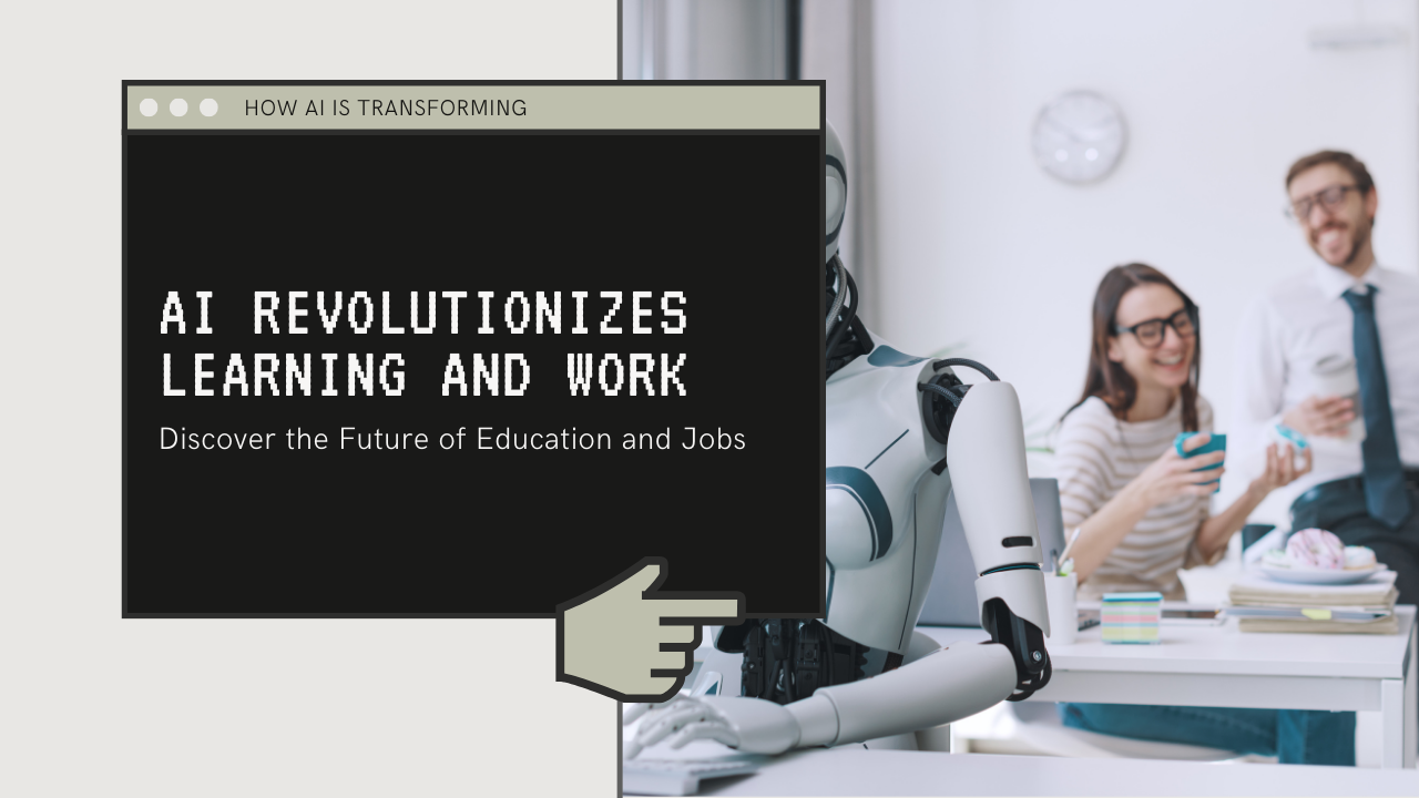 How AI is Changing the Way We Learn and Work