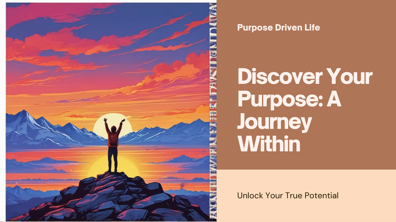How to Find Your Purpose (Even If You’re Still Figuring It Out)