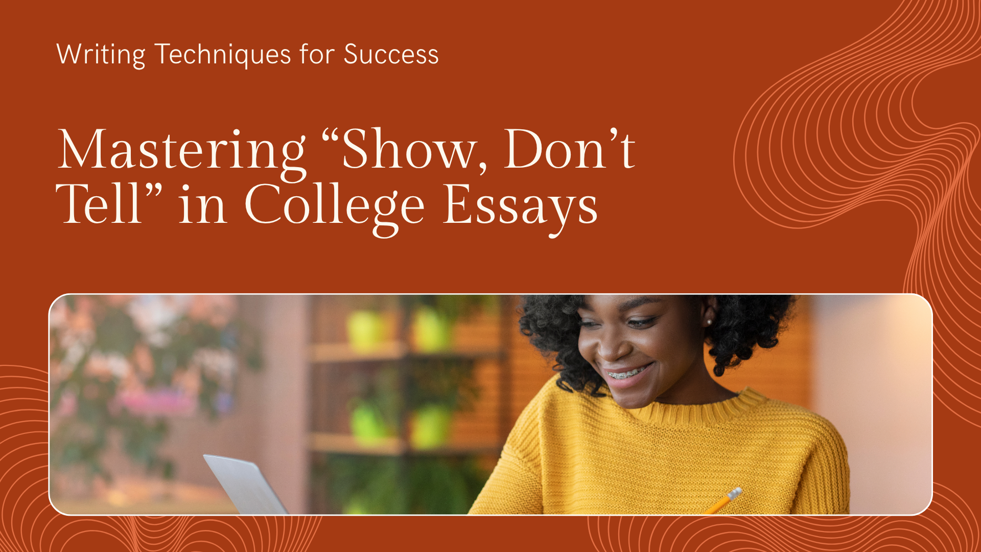 How to Master “Show, Don’t Tell” in Your College Essay