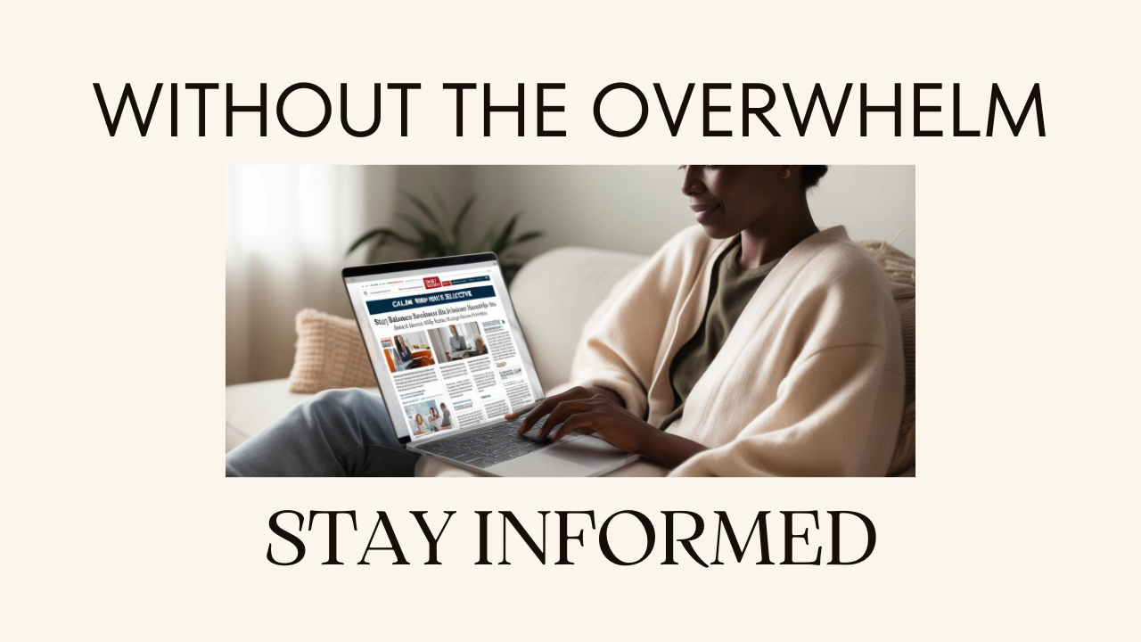 How to Stay Informed Without Feeling Overwhelmed by the News