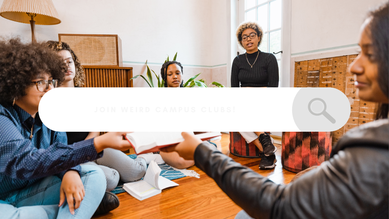 Joining Weird Campus Clubs: How It Benefits You