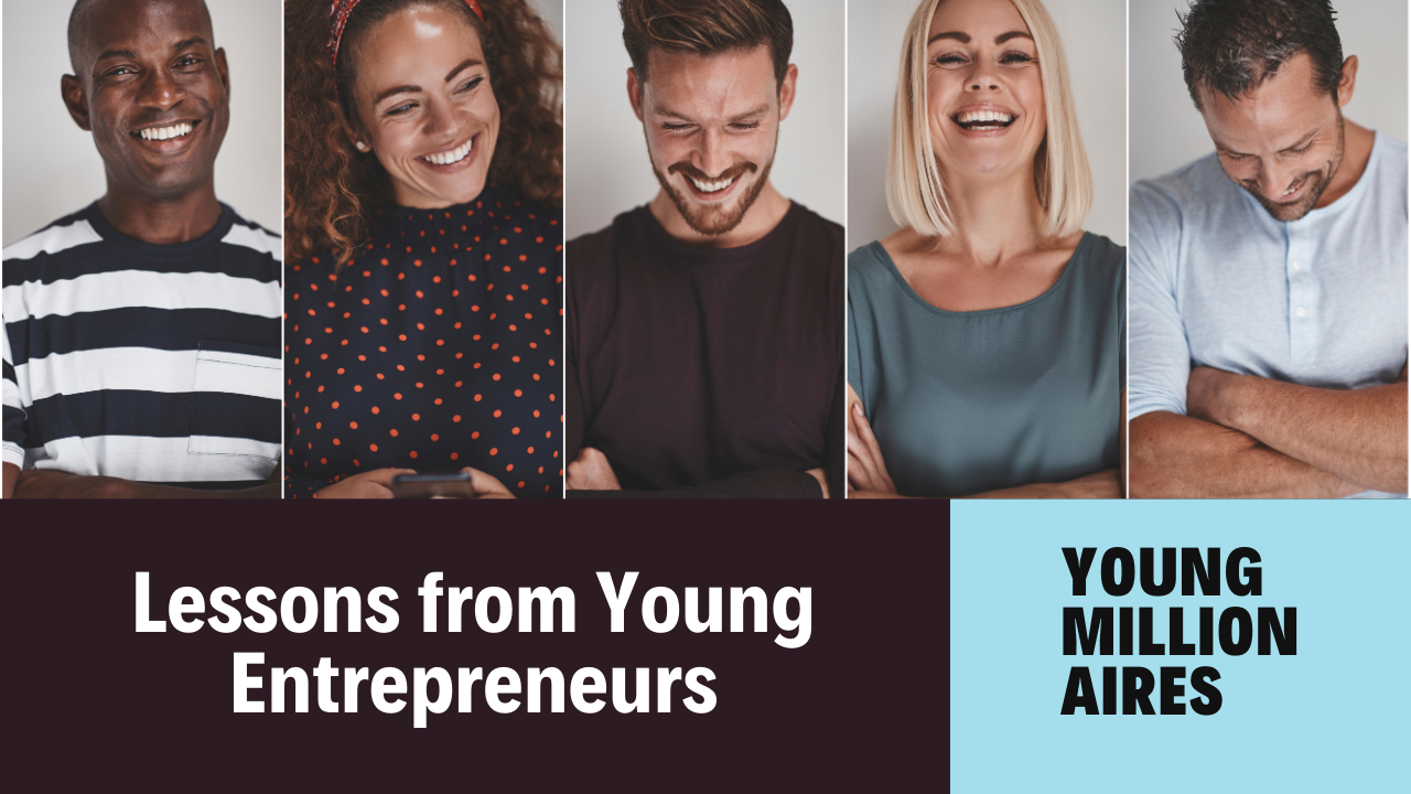 Lessons from Young Entrepreneurs Who Made It Big