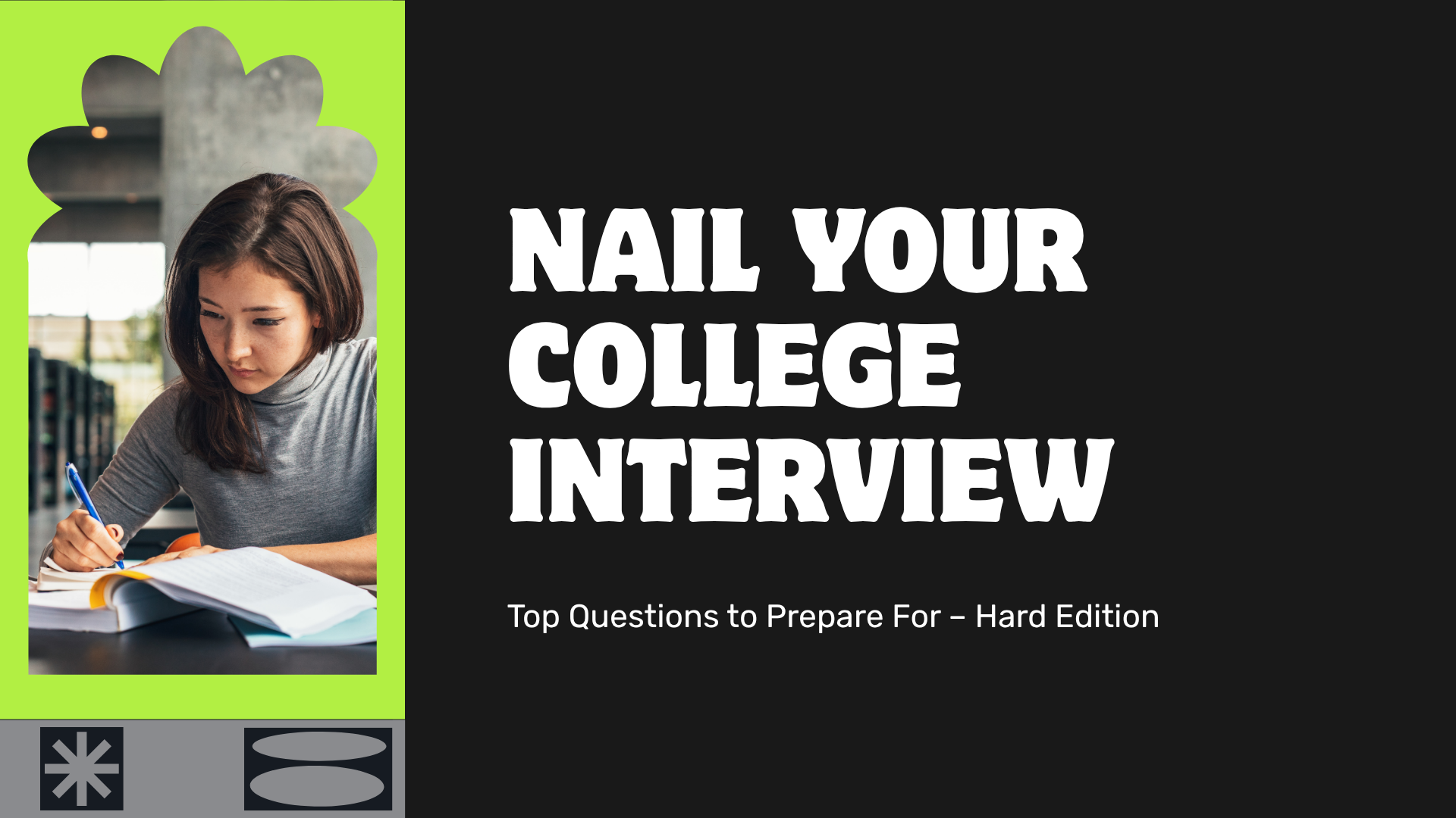 NAIL YOUR COLLEGE INTERVIEW: Top Questions to Prepare For (Hard Edition)