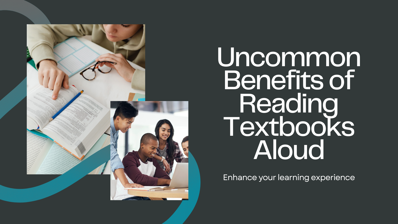 Reading Your Textbooks Out Loud: Uncommon Benefits You Should Know