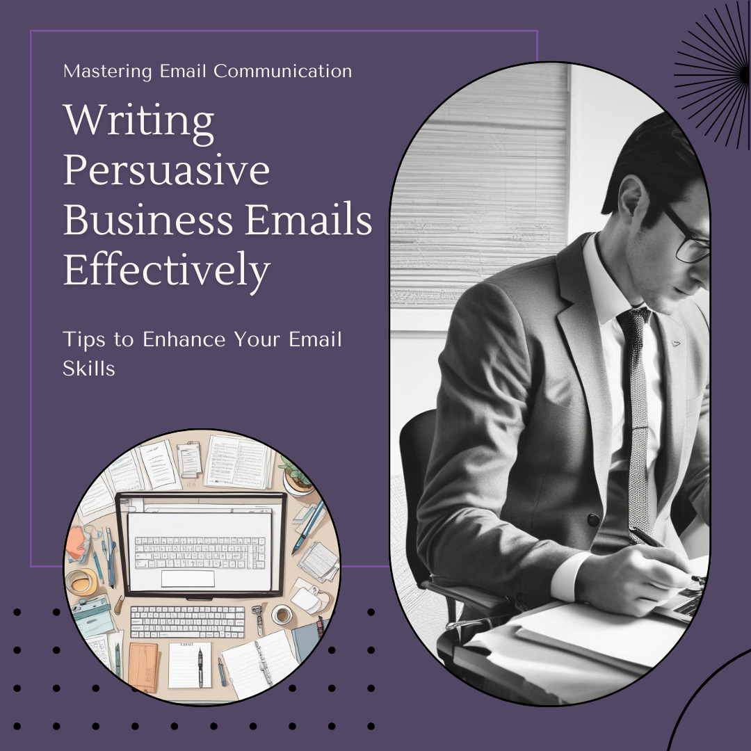 The Art of Writing Persuasive Business Emails