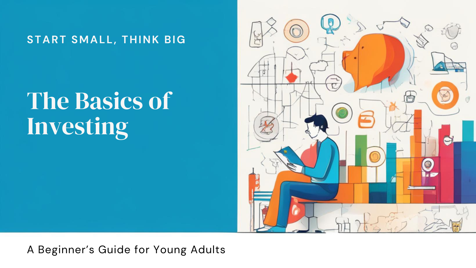 The Basics of Investing: A Beginner’s Guide for Young Adults