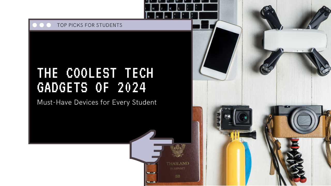 The Coolest Tech Gadgets Every Student Should Have in 2025