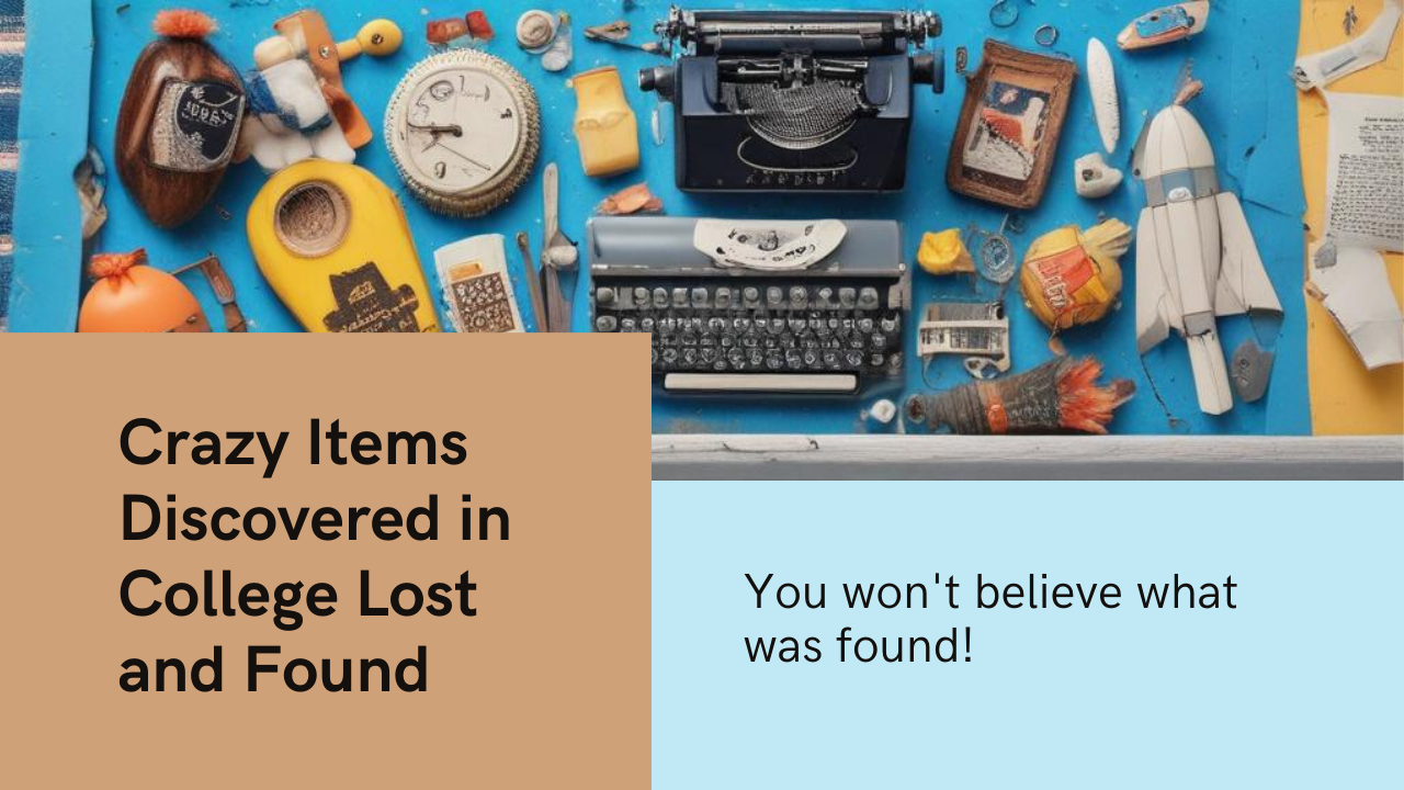 The Craziest Things Ever Found in College Lost & Found