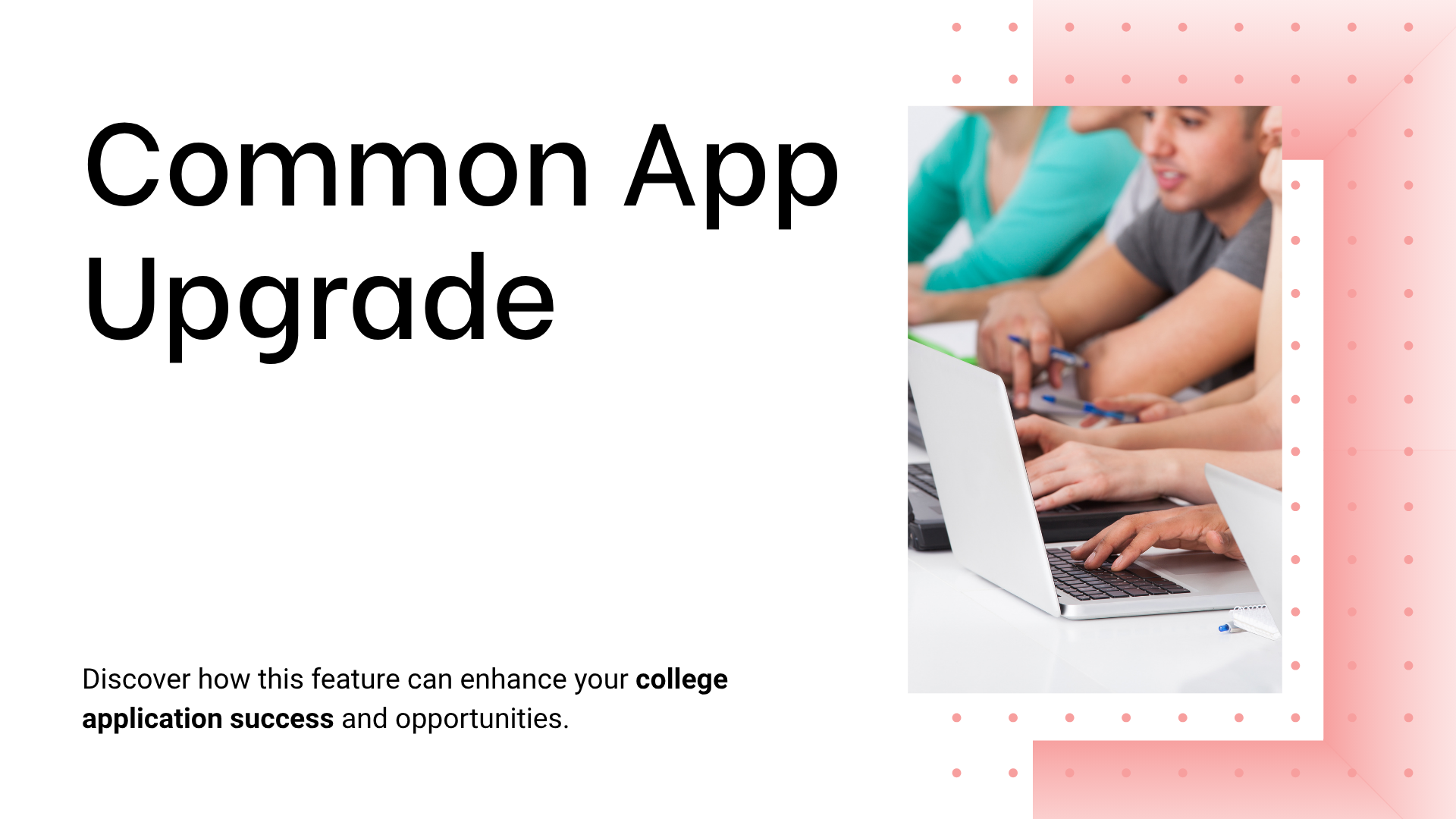 This Common App Upgrade Could Make or Break Your College Chances