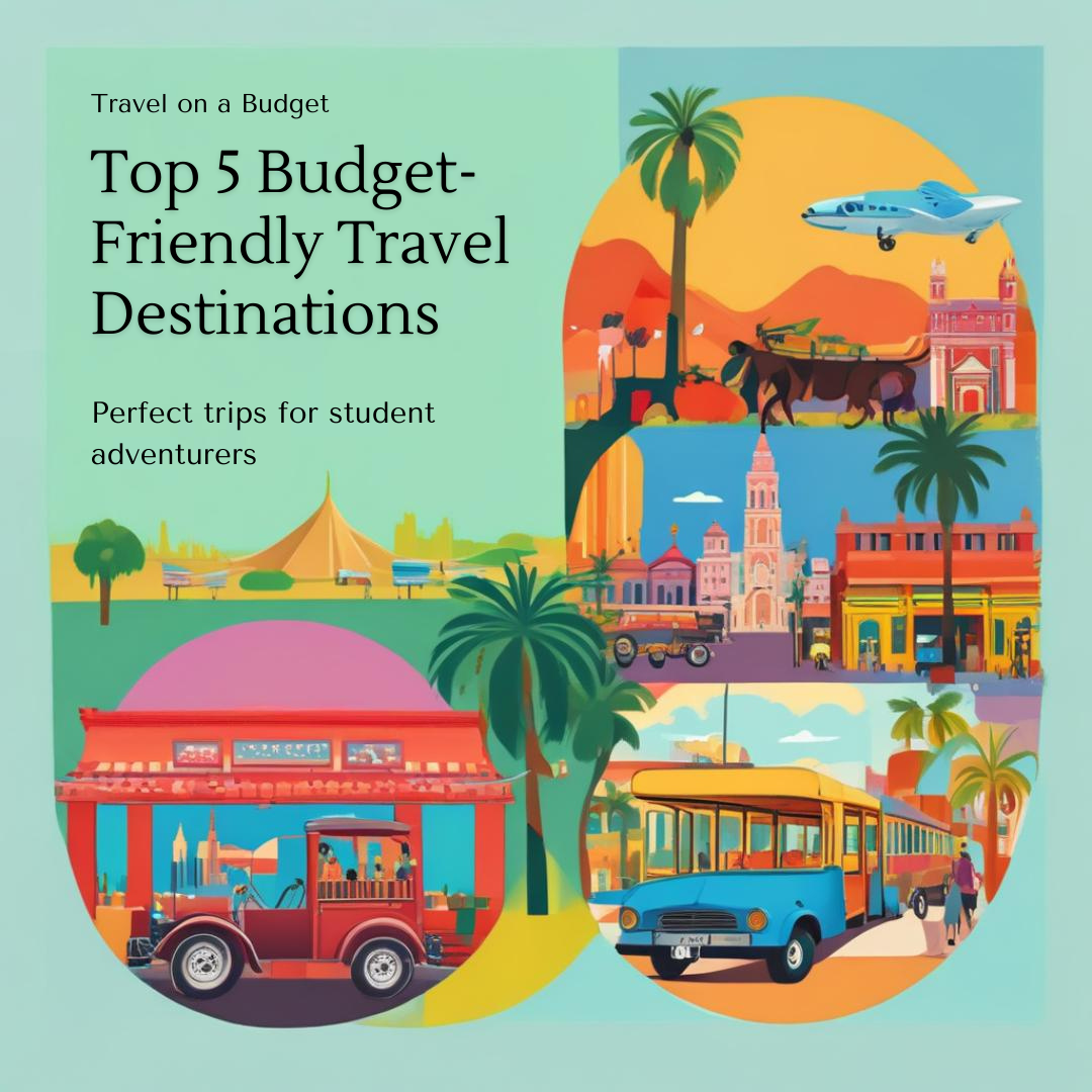 🌍 Top 5 Budget-Friendly Travel Destinations for Students