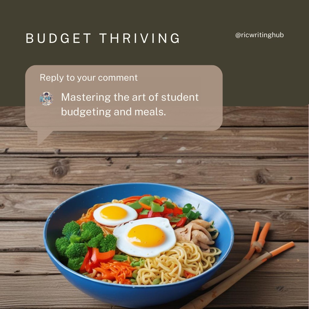 From Ramen to Riches: The Ultimate Guide to Surviving on a Broke Student Budget