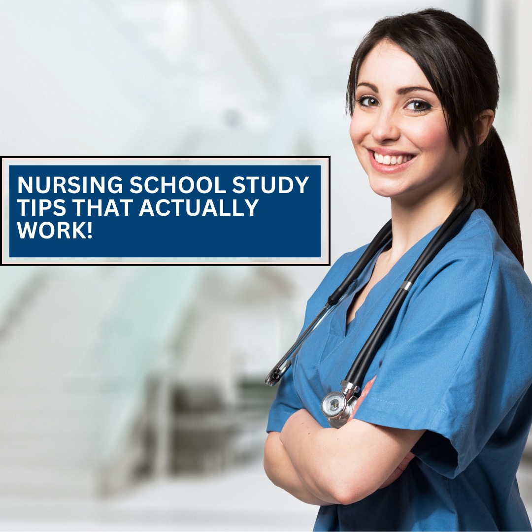 Nursing School Study Tips That Actually Work!
