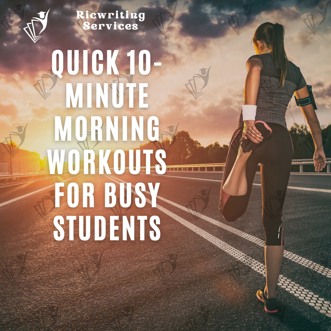 Quick 10-Minute Morning Workouts for Busy Students