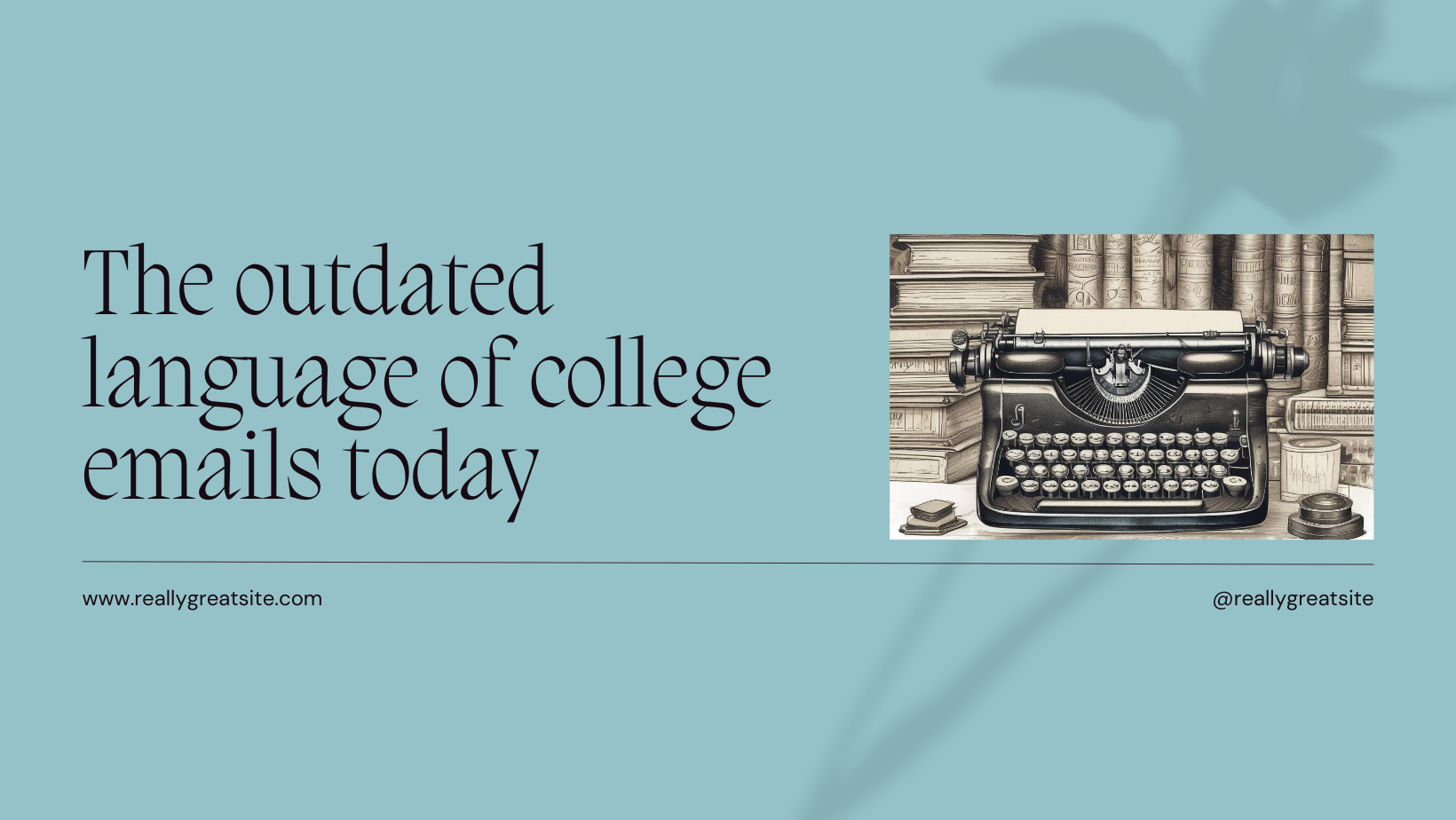 📜 Why College Emails Sound Like They Were Written in 1850